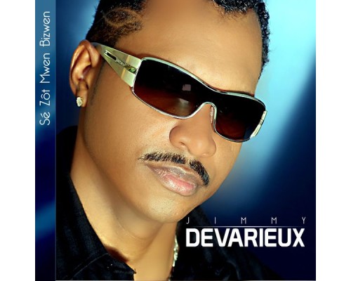 Jimmy Dévarieux - Sé zot mwen bizwen Jimmy Dévarieux - Sé zot mwen bizwen