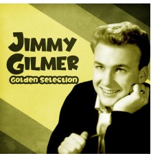 Jimmy Gilmer - Golden Selection  (Remastered)