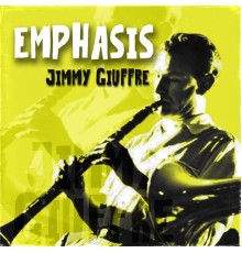 Jimmy Giuffre - Emphasis