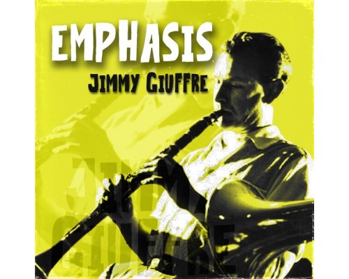 Jimmy Giuffre - Emphasis