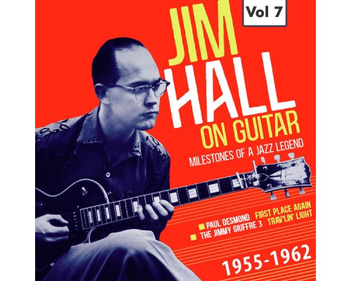 Jimmy Giuffre, Jim Hall, Paul Desmond - Milestones of a Jazz Legend - Jim Hall on Guitar Vol. 7