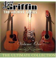 Jimmy Griffin - Jimmy Griffin the Archive Series: The Ultimate Collection, Vol. 1