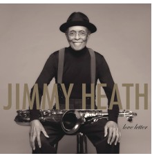 Jimmy Heath - Love Letter