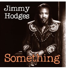 Jimmy Hodges - Something