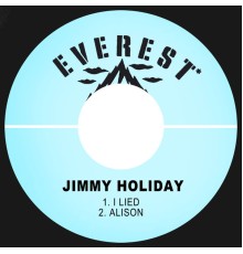 Jimmy Holiday - I Lied / Alison