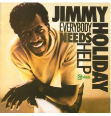 Jimmy Holiday - Everybody Needs Help