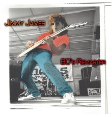 Jimmy James - 80's Remaster