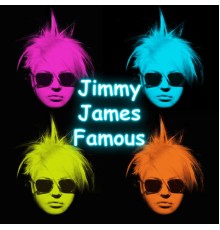 Jimmy James - Famous