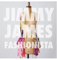 Jimmy James - Fashionista EP