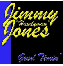 Jimmy Jones - Good Timin'