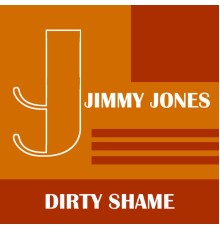 Jimmy Jones - Dirty Shame