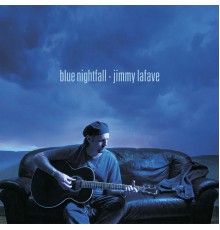 Jimmy LaFave - Blue Nightfall