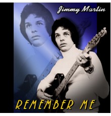 Jimmy Martin - Remember Me