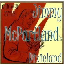 Jimmy McPartland - Chicago Style, Jimmy Mcpartland's Dixieland