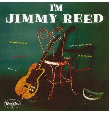 Jimmy Reed - I'm Jimmy Reed