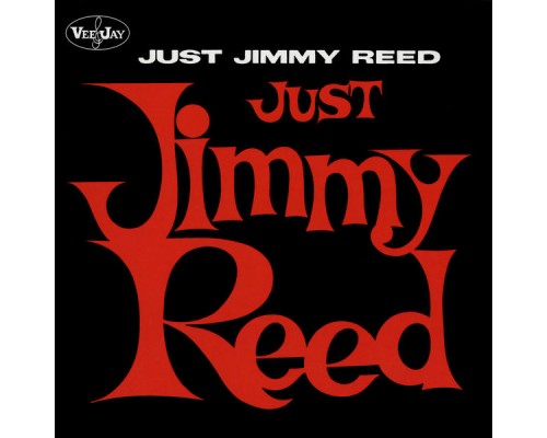 Jimmy Reed - Just Jimmy Reed