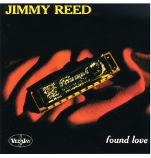 Jimmy Reed - Found Love