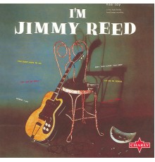 Jimmy Reed - I'm Jimmy Reed