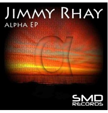 Jimmy Rhay - Alpha EP