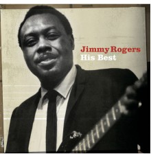 Jimmy Rogers - His Best