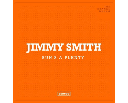 Jimmy Smith - Bun's a Plenty