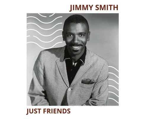 Jimmy Smith - Just Friends