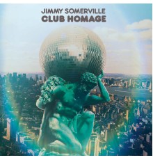 Jimmy Somerville - Club Homage