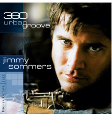 Jimmy Sommers - 360 Urban Groove