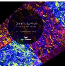 Jimmy Switch - Space & Time / Tekneek