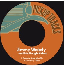Jimmy Wakely & His Rough Riders - Everyone Knew It but Me