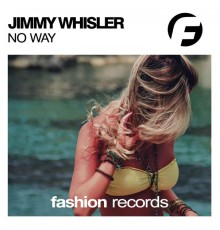 Jimmy Whisler - No Way