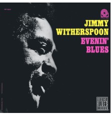 Jimmy Witherspoon - Evenin' Blues