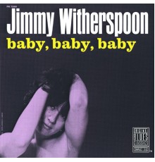 Jimmy Witherspoon - Baby, Baby, Baby