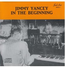 Jimmy Yancey - In the Beginning