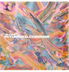 Jin Yerei - Futuresex / Lovedrone