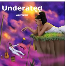 Jiremusic - Underated the Ep