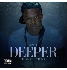 Jizzle - Deeper Than You Think