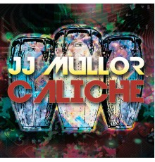 Jj Mullor - Caliche