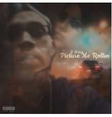 J.king - Picture Me Rollin