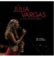 Júlia Vargas, Os Barnabés - Ao Vivo em Niterói (Ao Vivo)