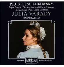 Júlia Várady - Tchaikovsky: Opera Arias