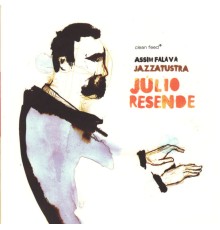 Júlio Resende - Assim Falava Jazzatustra