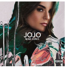 JoJo - Mad Love.  (Deluxe)