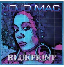 JoJo Mac - Blueprint