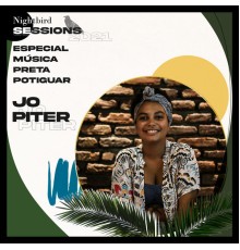 Jo Piter - Nightbird Sessions 2021 - Especial Música Preta Potiguar (Live)