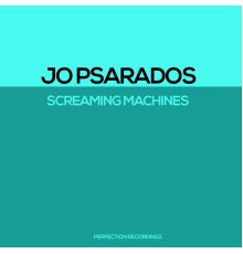 Jo Psarados - Screaming Machines