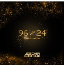 Joachim Garraud - 96/24 (Deluxe Version)