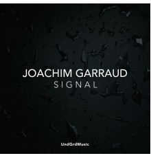 Joachim Garraud - Signal (Original Mix)