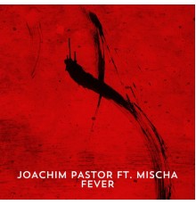 Joachim Pastor - Fever