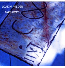 Joakim Milder - Takeaway